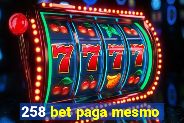 258 bet paga mesmo